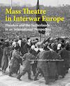 Mass theatre in inter-war Europe (ISBN 9789058679925)