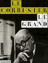Le Corbusier Le Grand - Tim Benton (ISBN 9780714846682)