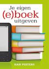 Je eigen (e)boek uitgeven (e-Book) - Han Peeters (ISBN 9789491361135)