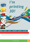 I m printing 3D! - Robert Vissers (ISBN 9789402108750)