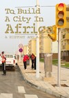 To Build a City in Africa (e-Book) - Rachel Keeton, Michelle Provoost (ISBN 9789462084094)
