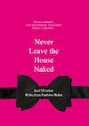 Never Leave the House Naked (ISBN 9789063692148)