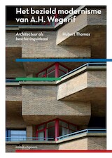 Het bezield modernisme van A.H. Wegerif (e-Book)