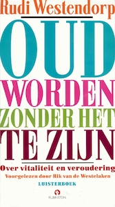 Oud worden zonder het te zijn - Rudi Westendorp (ISBN 9789047614265)