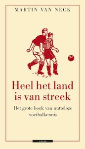 Heel het land is van streek - Martin van Neck (ISBN 9789045017914)