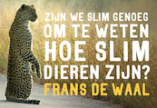 Zijn we slim genoeg om te weten hoe slim dieren zijn - Frans de Waal (ISBN 9789049805203)