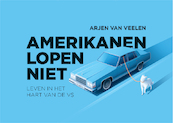 Amerikanen lopen niet - Arjen van Veelen (ISBN 9789049807740)