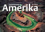Luchtfoto's van Amerika - (ISBN 9789059204362)