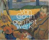 Van Gogh aan het werk - (ISBN 9789061539551)