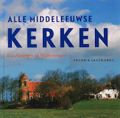Alle middeleeuwse kerken - P. Karstkarel (ISBN 9789033005589)