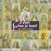 Weet hoe je heet! - (ISBN 9789040084232)