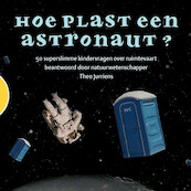 Hoe plast een astronaut? - Theo Jurriens (ISBN 9789462665699)