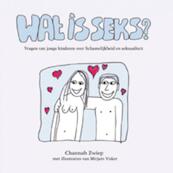 Seks, wat is dat? - Channah Zwiep (ISBN 9789088502644)