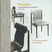 Fristho vooruitstrevende meubelen 1921-1978 - Bert Looper (ISBN 9789056153267)
