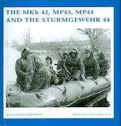 The MKb42, MP43 MP44 and the sturmgewehr 44 - R.J. Martens, G. de Vries (ISBN 9789080558366)