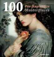 100 Pre-Raphaelite Masterpieces - (ISBN 9780857752512)