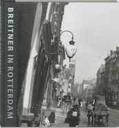 Breitner in Rotterdam - A. Gordijn, P. van de Laar, H. Rooseboom (ISBN 9789068682823)