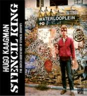 Stencil King - Hugo Kaagman, Oscar van Gelderen (ISBN 9789048802753)