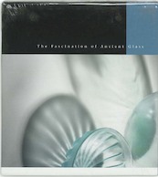 The fascination of ancient glass - M. Newby, D. Schut (ISBN 9789074213165)