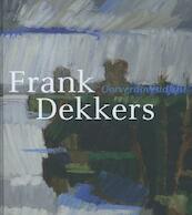 Frank Dekkers, oorverdovend stil - heruitgave - Dick Adelaar, Margot Fretz, Jeroen Hermkens, Christina Hosman (ISBN 9789462630109)