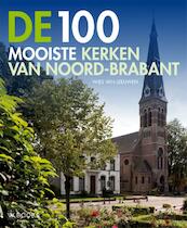 De 100 mooiste kerken van Noord-Brabant - Wies van Leeuwen (ISBN 9789085260752)