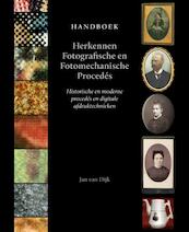 Handboek herkennen fotografische procedés - Jan van Dijk (ISBN 9789059971042)