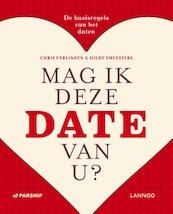 Mag ik deze date van u? - Hilde Smeesters, Chris Verlinden (ISBN 9789401416566)
