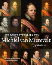 De portretfabriek van Michiel van Mierevelt (1566-1641) - Anita Jansen, Rudi Ekkart, Johanneke Verhave (ISBN 9789040078248)