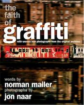 The Faith of Graffiti - Jon Naar, Norman Mailer (ISBN 9789048802760)