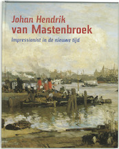 Johan Hendrik van Mastenbroek - P. van Beveren, H. Kraaij, H. Rooseboom (ISBN 9789055944088)