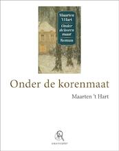 Onder de korenmaat (grote letter) - Maarten 't Hart (ISBN 9789029579520)