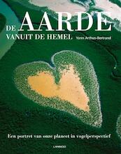 De aarde vanuit de hemel 2009 - Arthus-Bertrand, Yann Arthus-Bertrand (ISBN 9789020985924)