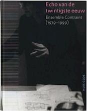 Contraint. Portret van een ensemble - Paul van der Steen, Jos Frusch, Lia Snijders, Paul Dieteren (ISBN 9789079020119)