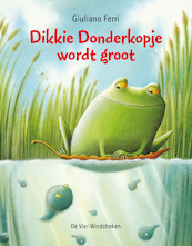 Dikkie Donderkopje wordt groot - Giuliano Ferri (ISBN 9789051165036)