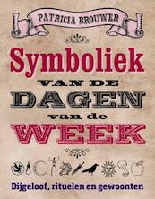 Symboliek van de dagen van de week - Patricia Brouwer (ISBN 9789020208320)