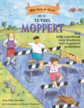 Wat kun je doen als je vaak moppert - Dawn Huebner (ISBN 9789085605720)