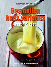 Gesmolten kaas variaties - Jean-Francois Mallet, Jean-François Mallet (ISBN 9789461430632)