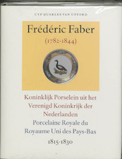 Frederic Faber (1782-1844) - C. Quarles van Ufford (ISBN 9789059970076)