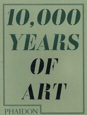 10000 Years of Art - (ISBN 9780714849690)