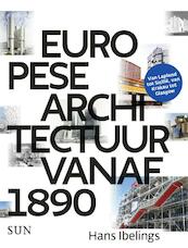Europese architectuur 1890-2010 - Hans Ibelings (ISBN 9789085068808)