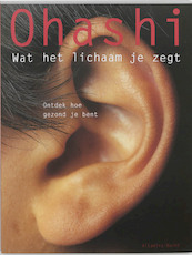 Wat het lichaam je zegt - Ohashi (ISBN 9789069636122)