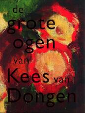 De grote ogen van Kees van Dongen - Anita Hopmans (ISBN 9789069182483)