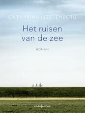 Het ruisen van de zee - Catharina IJzelenberg (ISBN 9789026336201)