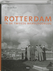 Rotterdam in de Tweede Wereldoorlog - J.L. van der Pauw (ISBN 9789085061601)