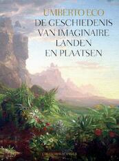 De geschiedenis van imaginaire landen en plaatsen - Umberto Eco (ISBN 9789035140141)