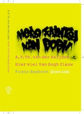 Hier viel Van Gogh flauw - A.F.Th. van der Heijden (ISBN 9789021450162)