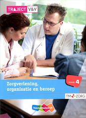 Zorgverlening, organisatie en beroep Niveau 4 - M. Baseler, M.B.J. Linssen, M.M.T. van Velsen, G. van Vugt (ISBN 9789006925159)