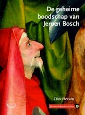 De geheime boodschap van Jeroen Bosch - Dick Heesen (ISBN 9789081622714)