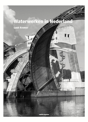 Waterwerken in Nederland - Inge Bokkink, Bernard Hulsman, Eric Luiten (ISBN 9789462084049)