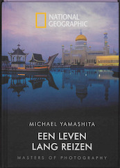Een leven lang reizen - Michael Yamashita (ISBN 9789048811717)